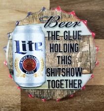 Miller Lite  Beer The Glue Holding This Shitshow Together Metal Sign Bar Decor picture