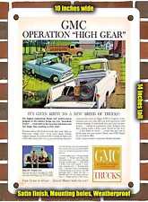 METAL SIGN - 1959 GMC Pickups Stake Truck GMC Operation High Gear - 10x14 Inches picture