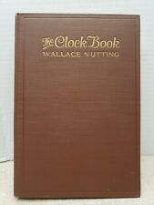 The Clock Book 1924 First Edition by the Famous Wallace Nutting of Art Fame picture