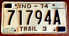 Indiana 1974 Black White Metal Expire License Plate Tag 71794A Trail 3 Trailer picture