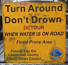 VERY UNIQUE Road Street Sign  (Turn Around Don't Drown) Detour 24