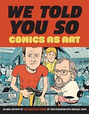WE TOLD YOU SO: COMICS AS ART By Tom Spurgeon & Michael Dean - Hardcover **NEW** picture