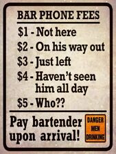 BAR PHONE FEES PAY BARTENDER ON ARRIVAL HEAVY DUTY USA MADE METAL ADV SIGN picture