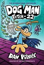 Dog Man: Fetch-22: A Graphic Novel (Dog Man #8): From the Creator of Captain... picture