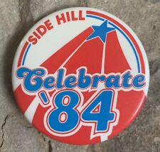 Vintage Side Hill Celebrate 84 Button. Okay Condition  picture