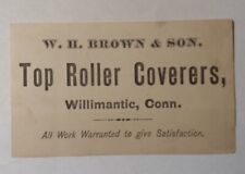 Antique 1800s Business Card  Willimantic CT W.H. Brown & Son Top Roller Coverers picture