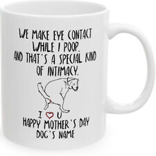 Personalized MUG Gifts For Dog Mom Happy Mother's Day We Make Eye Contact While picture