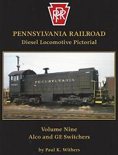 Pennsylvania Railroad Diesel Locomotive Pictorial, Vol. 9 ALCo, GE Switchers NEW picture