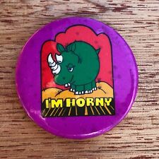 1975 Vintage IM HORNY Rhino Naughty Funny Button Pin Pinback Rhinoceros D3 picture