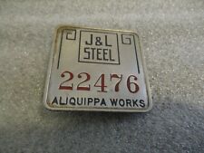VINTAGE J&L STEEL ALIQUIPPA WORKS #22476 BADGE (OBSOLETE)- PIN BACK PENNSYLVANIA picture