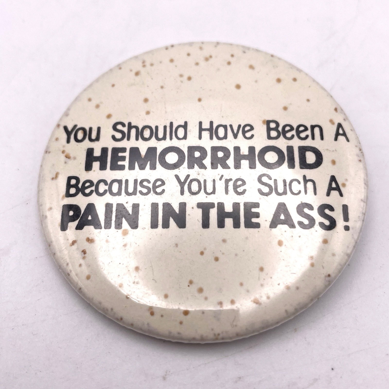 Vtg You Should Have Been A Hemorrhoid Button Pin Swag Flair Gag Fun Humor Vtg You Should Have Been A Hemorrhoid Button Pin Swag Flair Gag Fun Humor