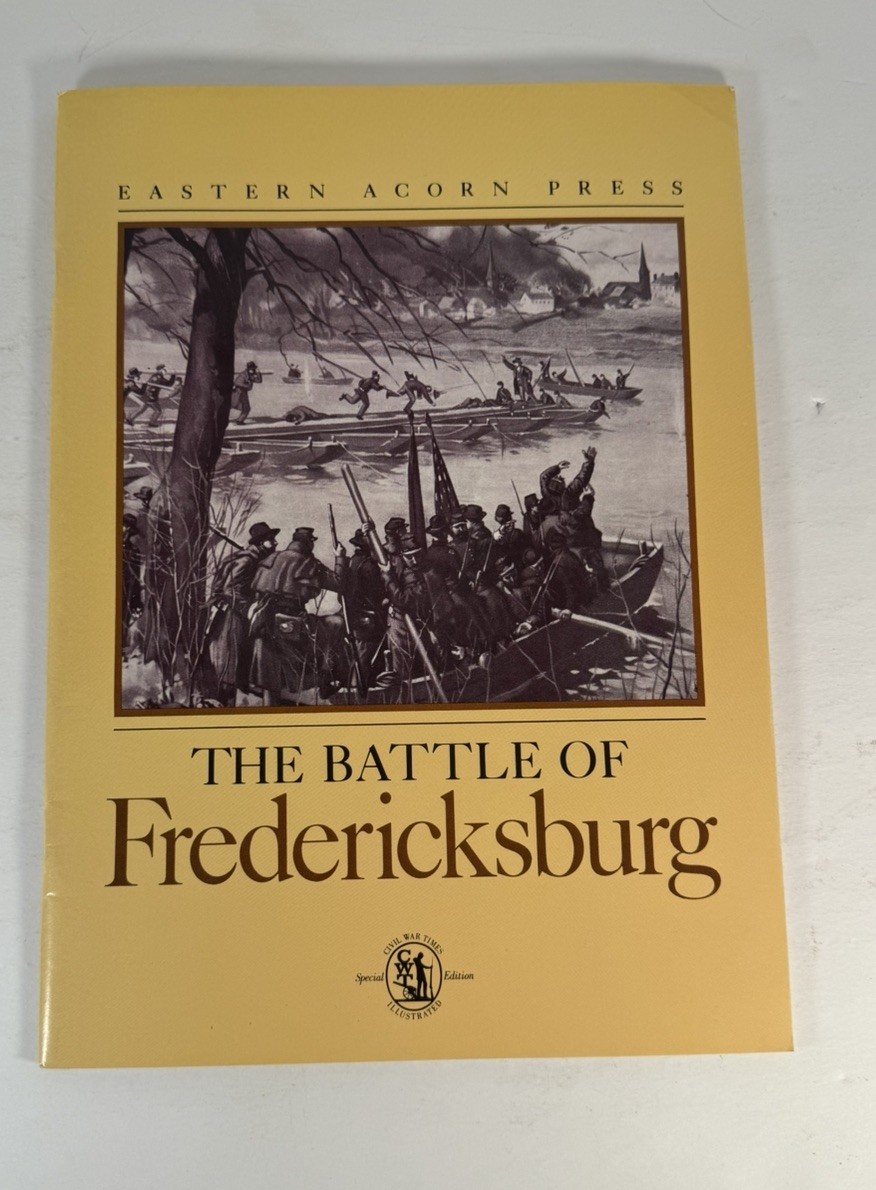 Fredericksburg - The Battle And Campaign Civil War Times Special Edition 1988 ED Fredericksburg - The Battle And Campaign Civil War Times Special Edition 1988 ED