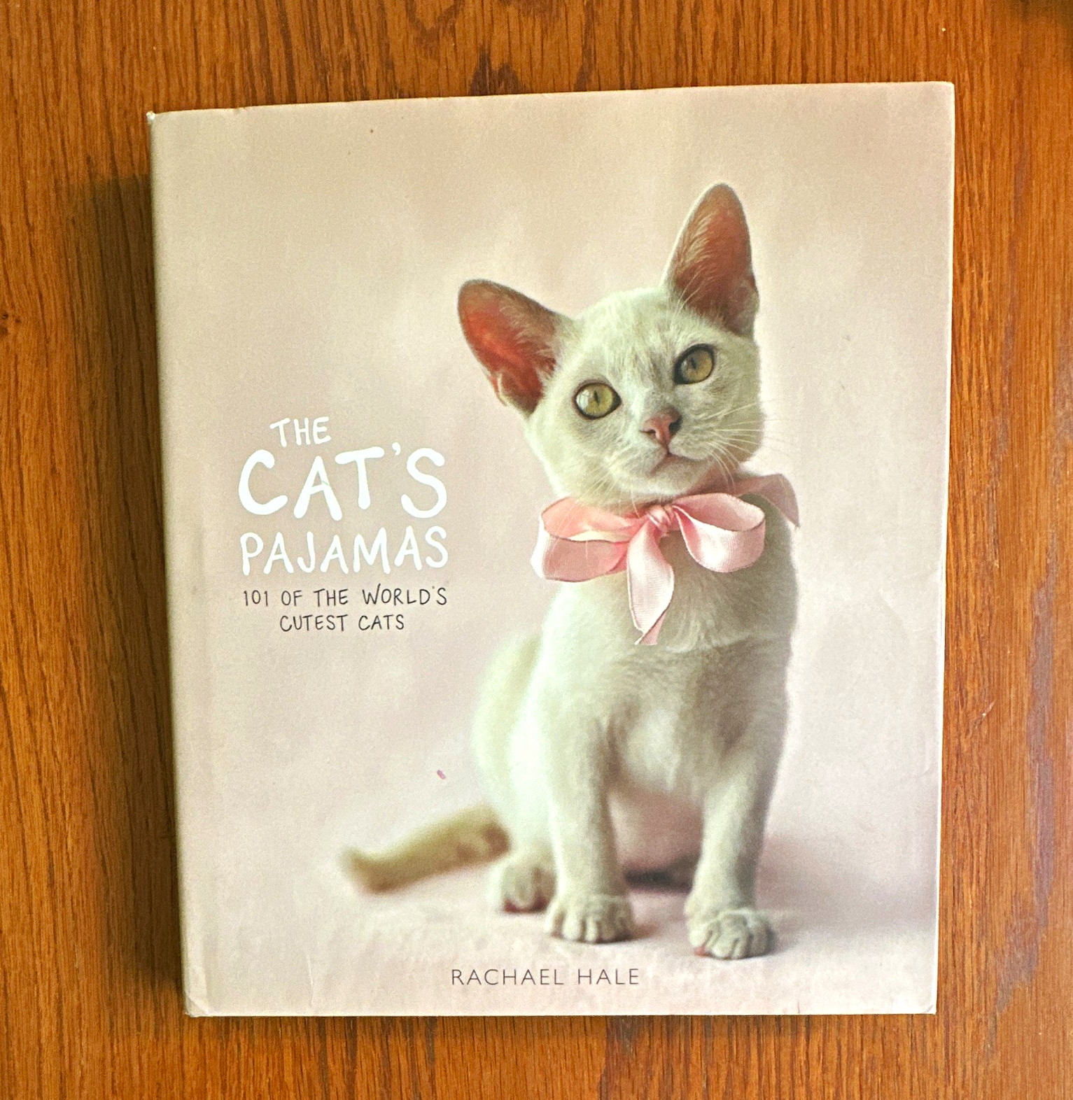 The Cat's Pajamas: 101 of the World's Cutest Cats by Rachael Hale The Cat's Pajamas: 101 of the World's Cutest Cats by Rachael Hale