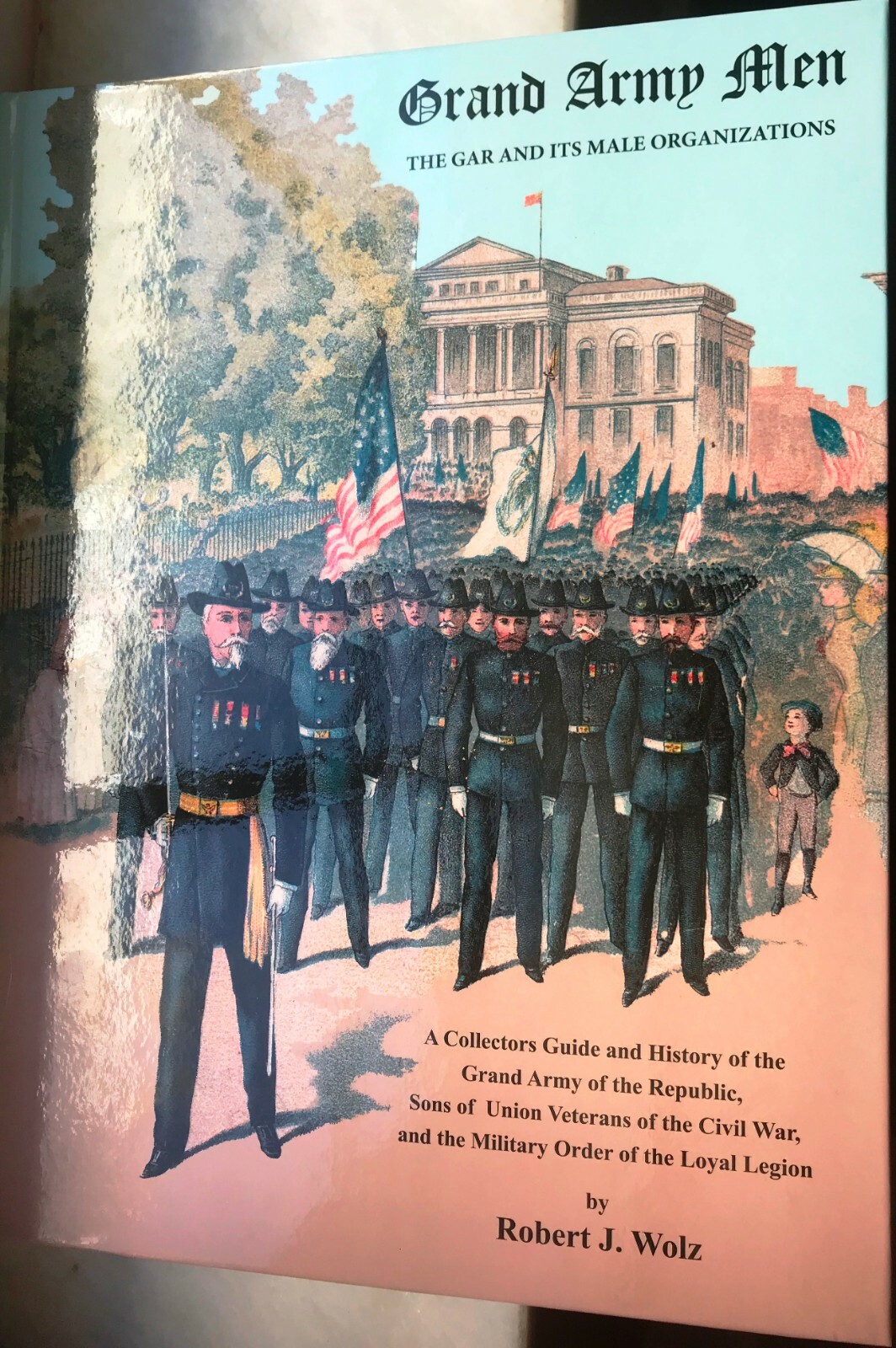 Collectors Guide and History of GAR, Sons of Union Veterans, and MOLLUS Collectors Guide and History of GAR, Sons of Union Veterans, and MOLLUS