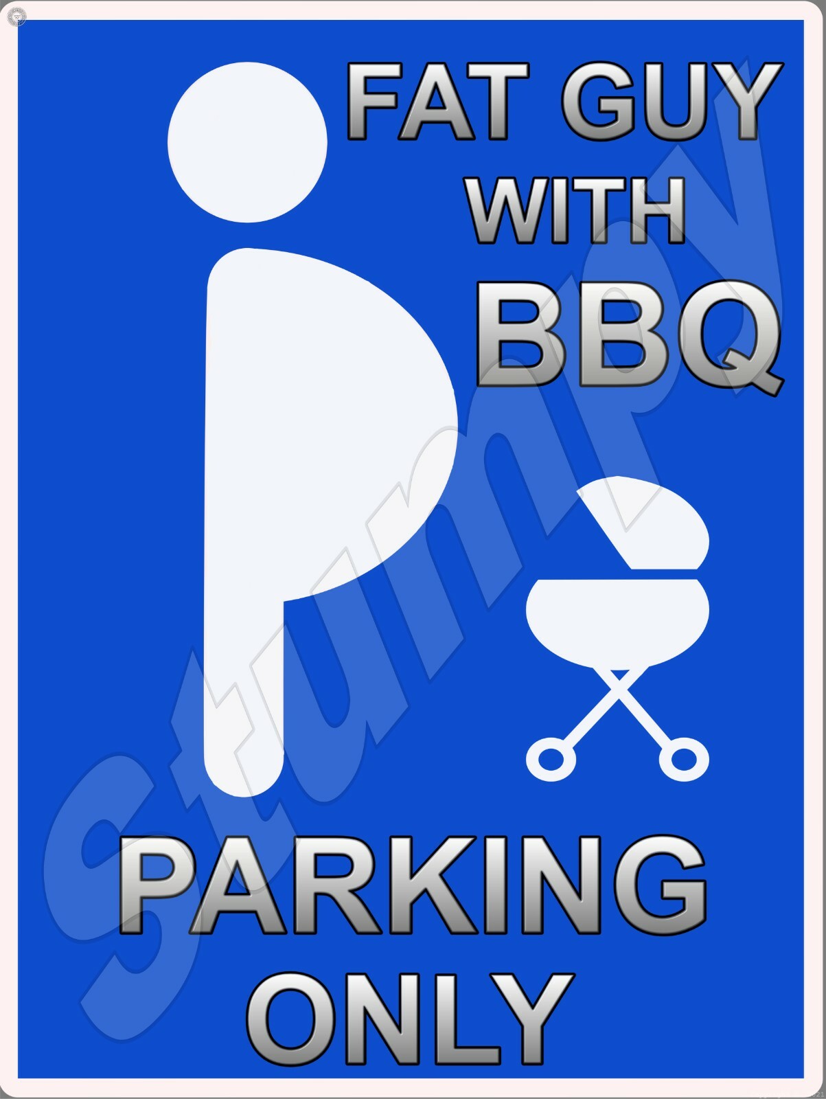 Fat Guy With BBQ Parking Only  Metal Sign 9