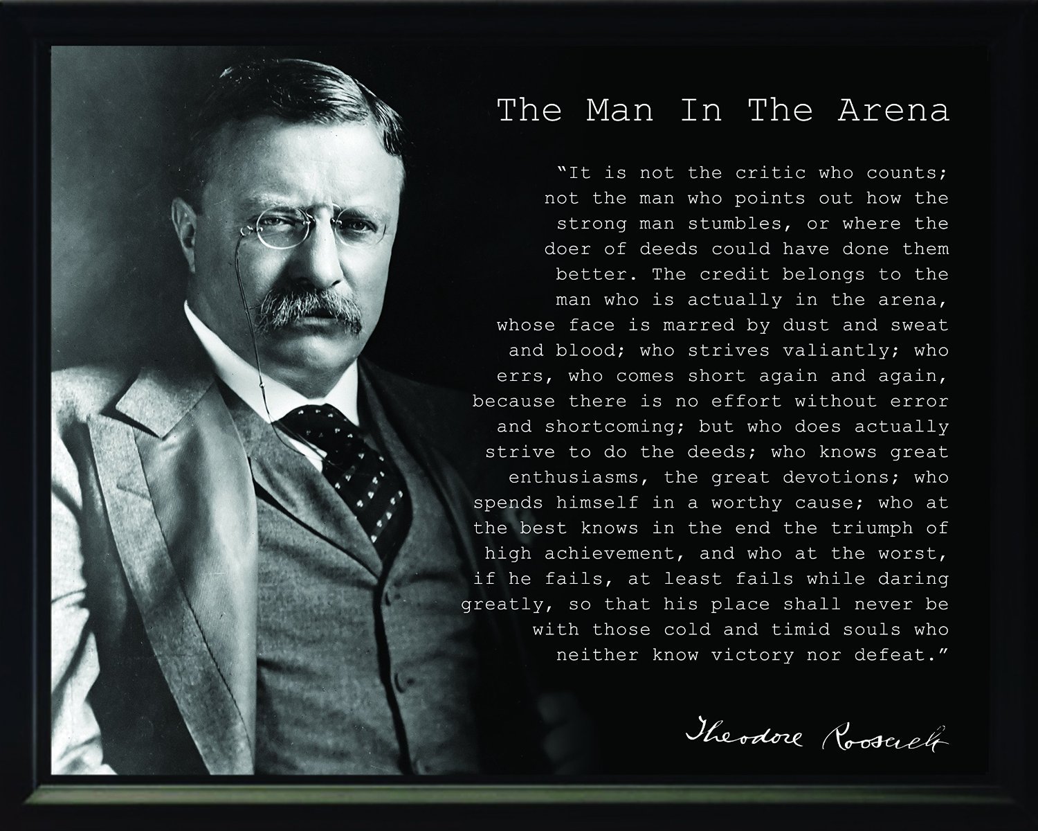 Theodore Teddy Roosevelt The Man In The Arena Quote Framed 8x10 Photo Picture Theodore Teddy Roosevelt The Man In The Arena Quote Framed 8x10 Photo Picture
