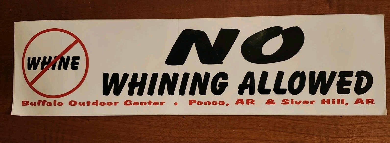 NO WHINING ALLOWED - BUFFALO OUTDOOR CENTER - ARKANSAS - VINTAGE BUMPER STICKER