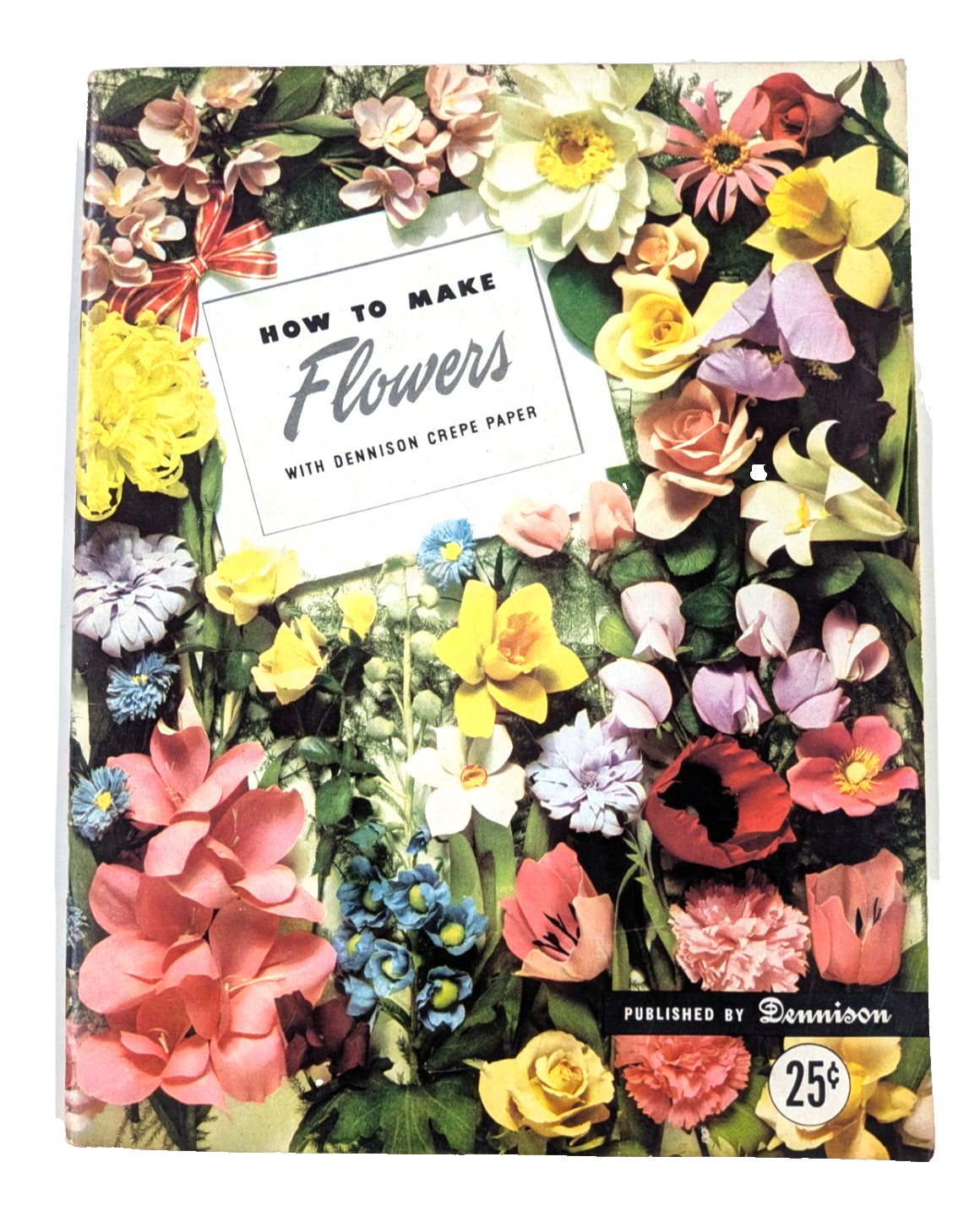 Vtg 1948 How to Make FlowersWith Dennison Crepe Paper Craft Instruction Book Vtg 1948 How to Make FlowersWith Dennison Crepe Paper Craft Instruction Book