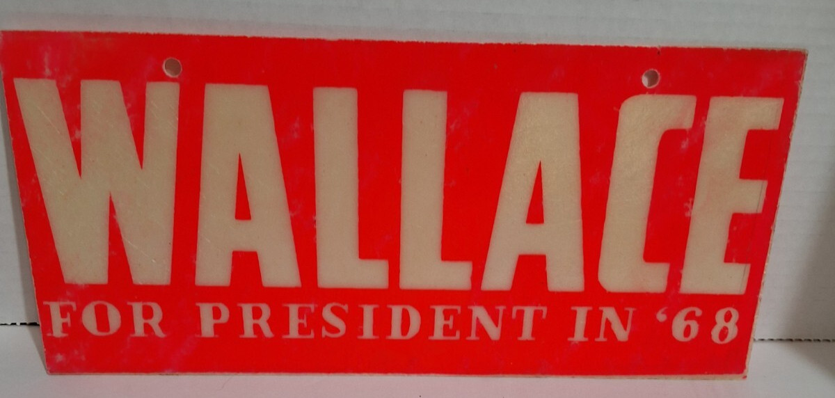 Vintage WALLACE FOR PRESIDENT IN '68 Neon Fiberglass Campaign Sign 5 X 12 Vintage WALLACE FOR PRESIDENT IN '68 Neon Fiberglass Campaign Sign 5 X 12