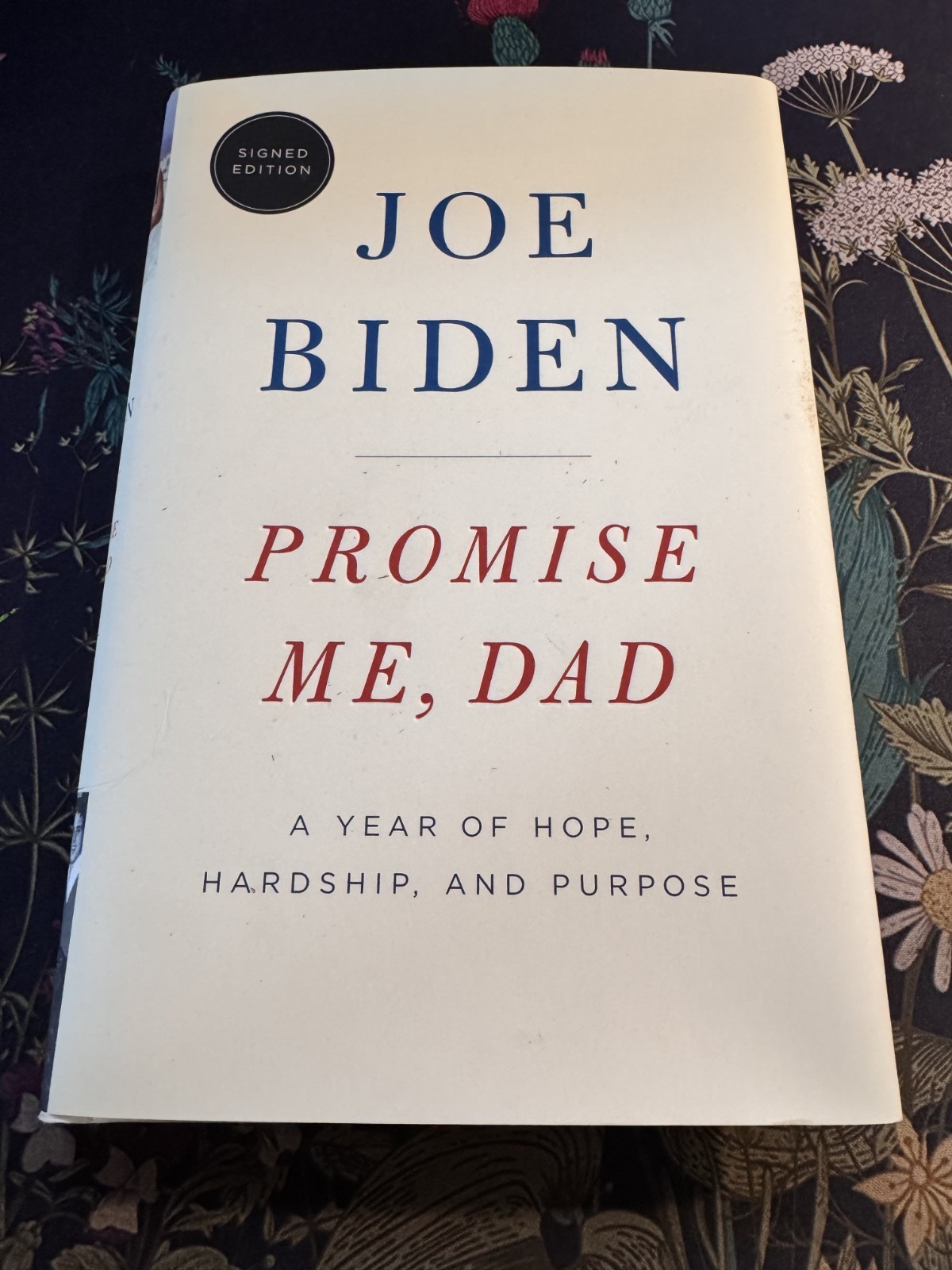 President Joe Biden Signed First Ed Book Promise Me Dad POTUS RARE Autograph