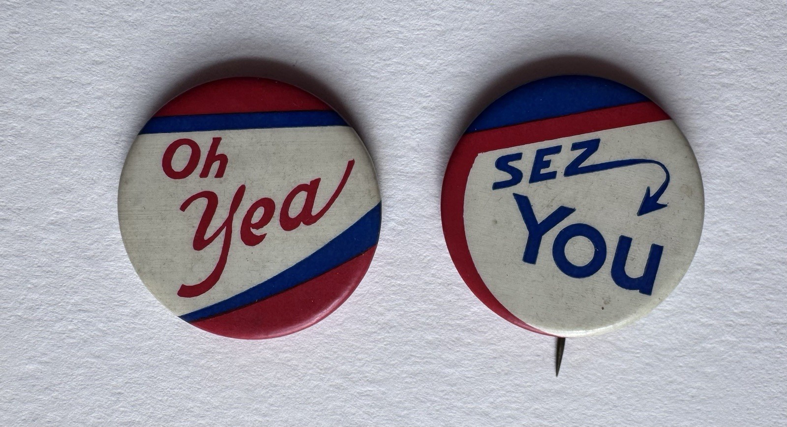 Two Vintage Whitehead & Hoag Pinbacks - Oh Yeah & Sez You