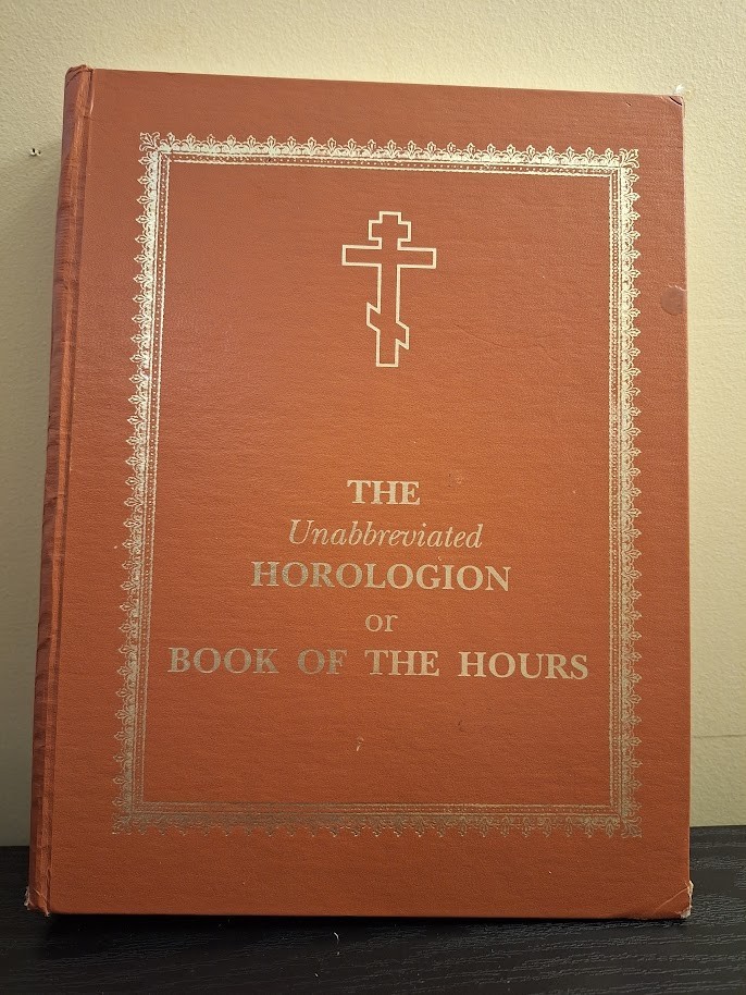 The Unabbreviated Horologion or Book of the Hours Hardcover The Unabbreviated Horologion or Book of the Hours Hardcover