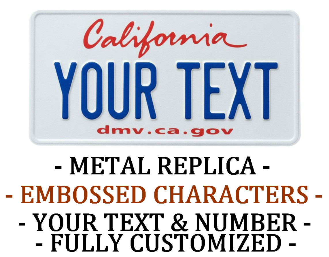 California METAL EMBOSSED  Custom License Plate Personalized CAR Auto REPLICA