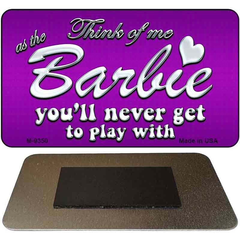 Barbie Never Play Novelty Metal Magnet M-9350 3.5\
