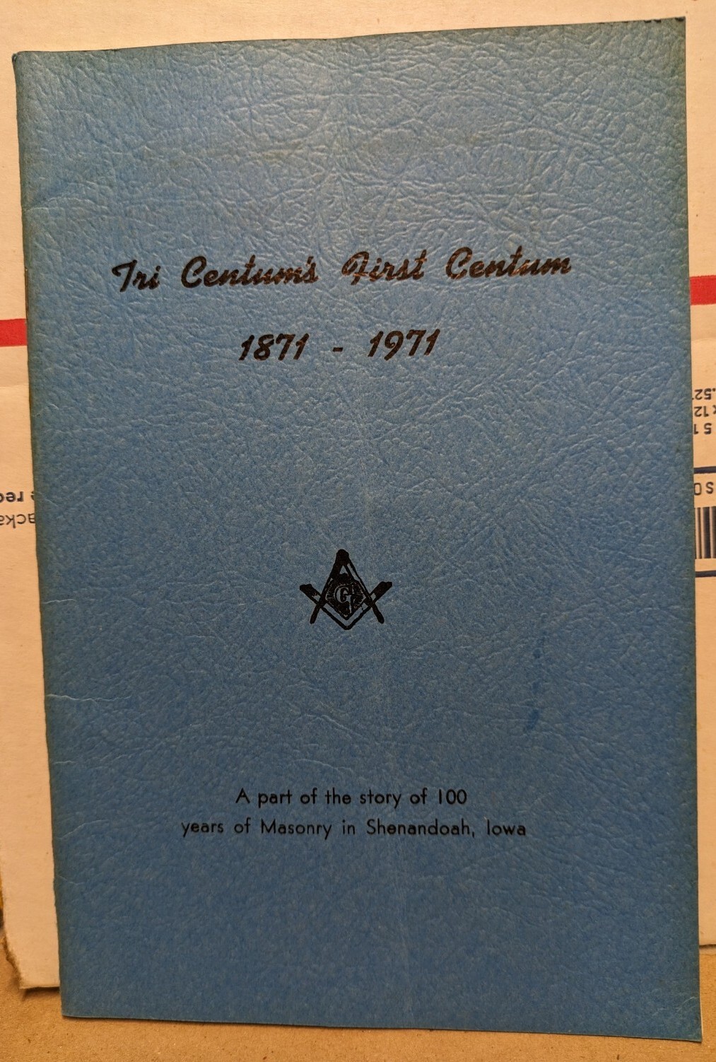 Tri Centum\'s First Centum 1871-1971 Story Of 100 Years Masonry Shenandoah Iowa 