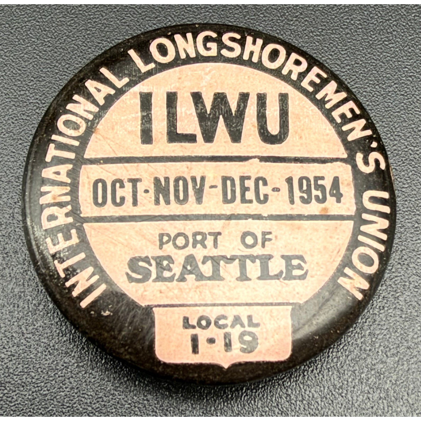 Vintage 1954 ILWU Port of Seattle Local 1-19 Union Pin Back Button C281