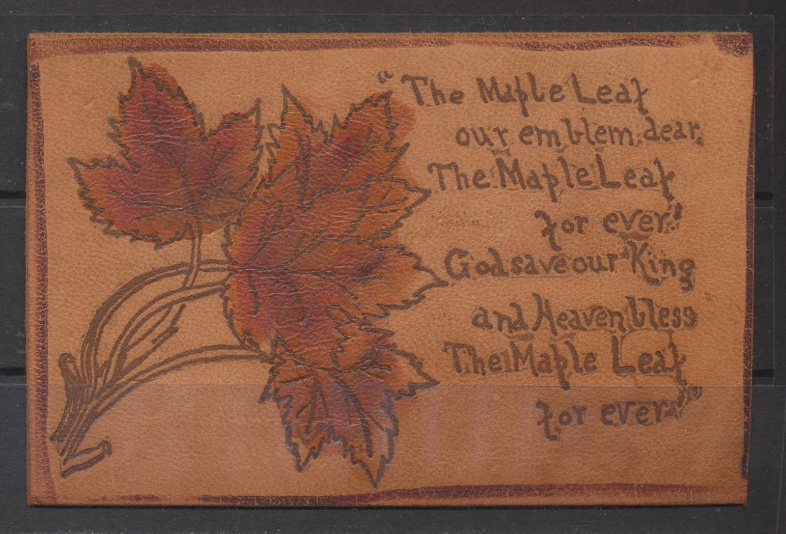 1907 Canada ~ Leather ~ The Maple Leaf For Ever ~ Our Emblem Dear ~ Heaven Bless