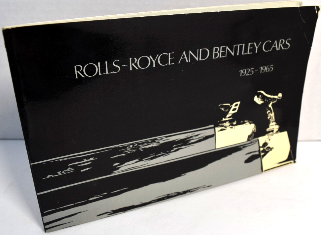 Rolls Royce and Bentley Cars 1925-1965 Book; 1976 Edition *GOOD+* Rolls Royce and Bentley Cars 1925-1965 Book; 1976 Edition *GOOD+*