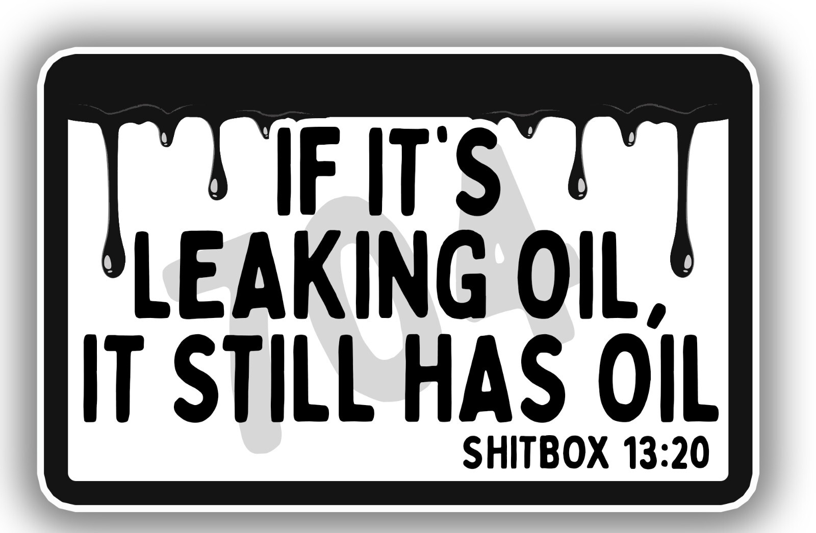 If it\'s leaking oil, it\'s got oil - Sticker Decal 5\ If it\'s leaking oil, it\'s got oil - Sticker Decal 5\