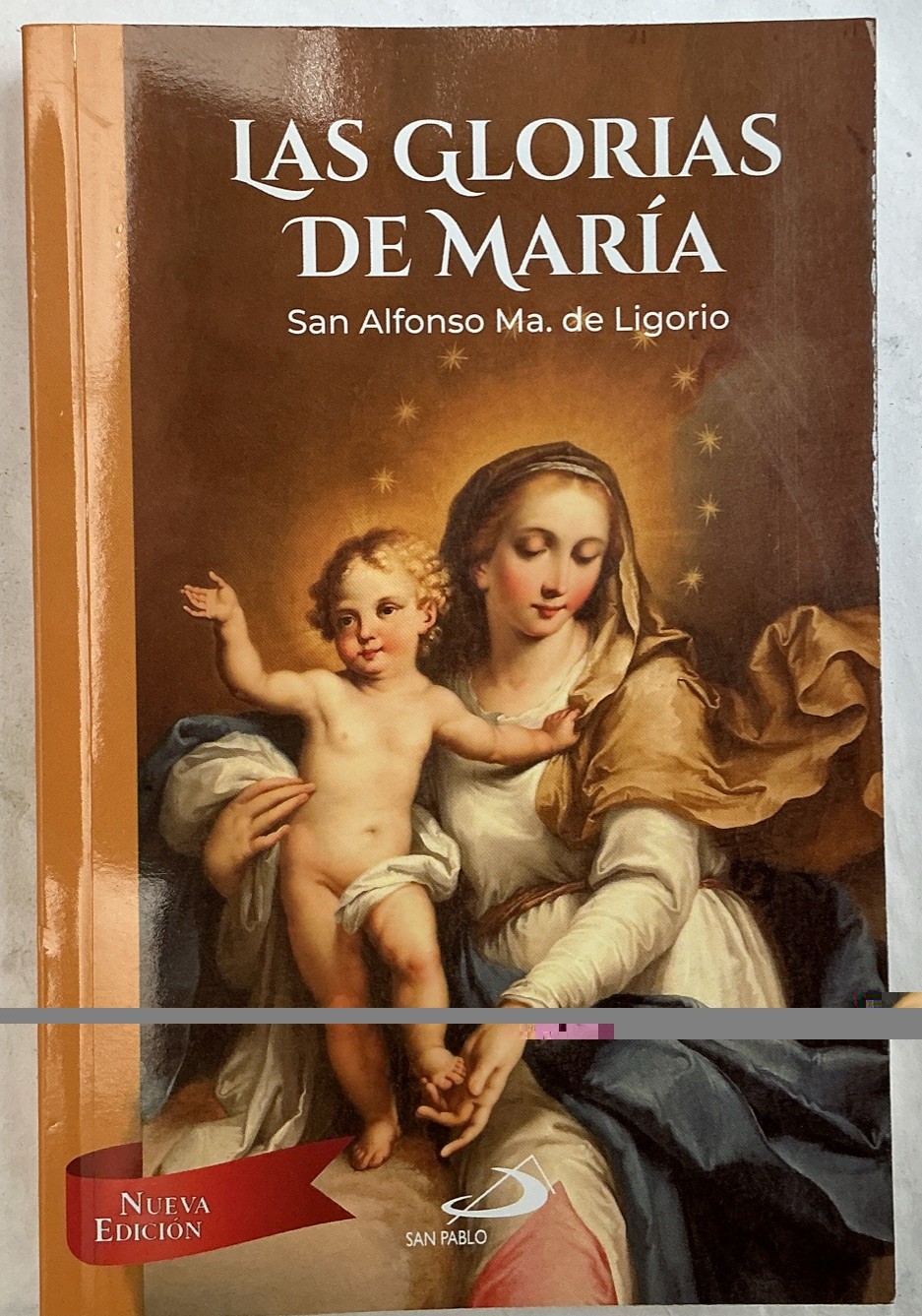 LAS GLORIAS DE MARÍA. NUEVA EDICIÓN IN SPANISH. PRAYERS, HEALING, BLESSINGS. LAS GLORIAS DE MARÍA. NUEVA EDICIÓN IN SPANISH. PRAYERS, HEALING, BLESSINGS.