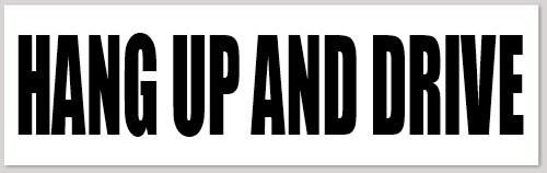 HANG UP AND DRIVE 2.5x8 Inch Vinyl Bumper Sticker