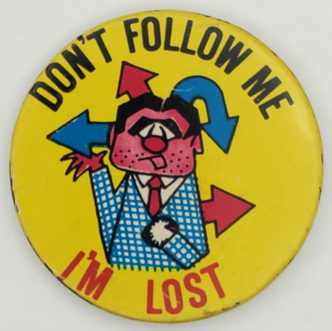 Vintage 70s Humorous Don't Follow Me I'm Lost Pinback Button Made in Hong Kong