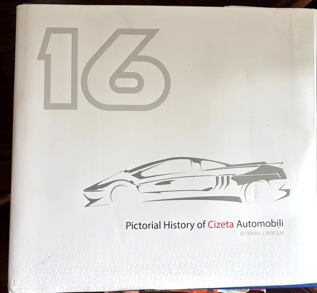 16 - Pictorial History of Cizeta Automobili Cizeta Moroder V16T Book English