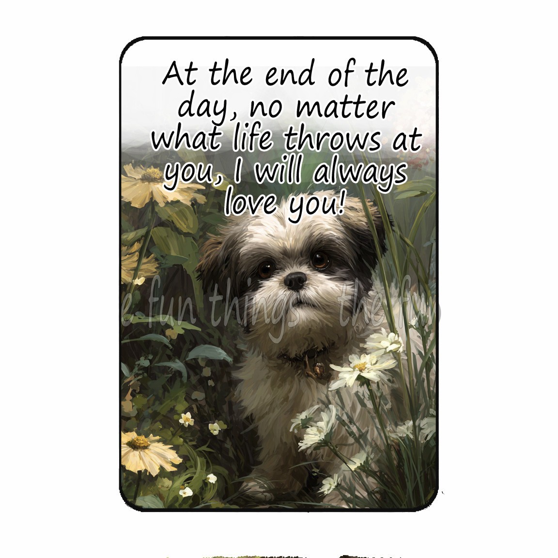 I Will Always Love You Shih Tzu Dog Family Gift Fridge Locker Magnet 3\