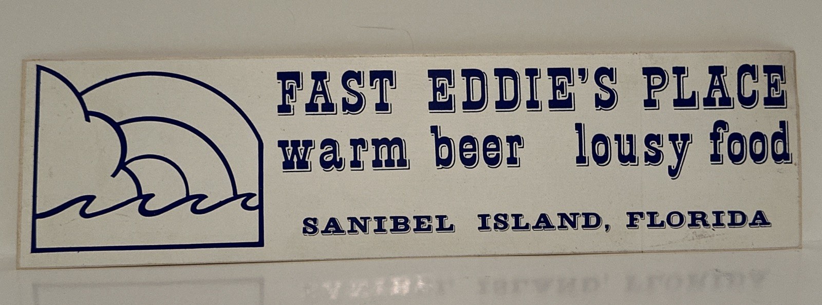 Vtg Bumper Sticker Fast Eddie\'s Place Sanibel Island Warm Beer Lousy  Food