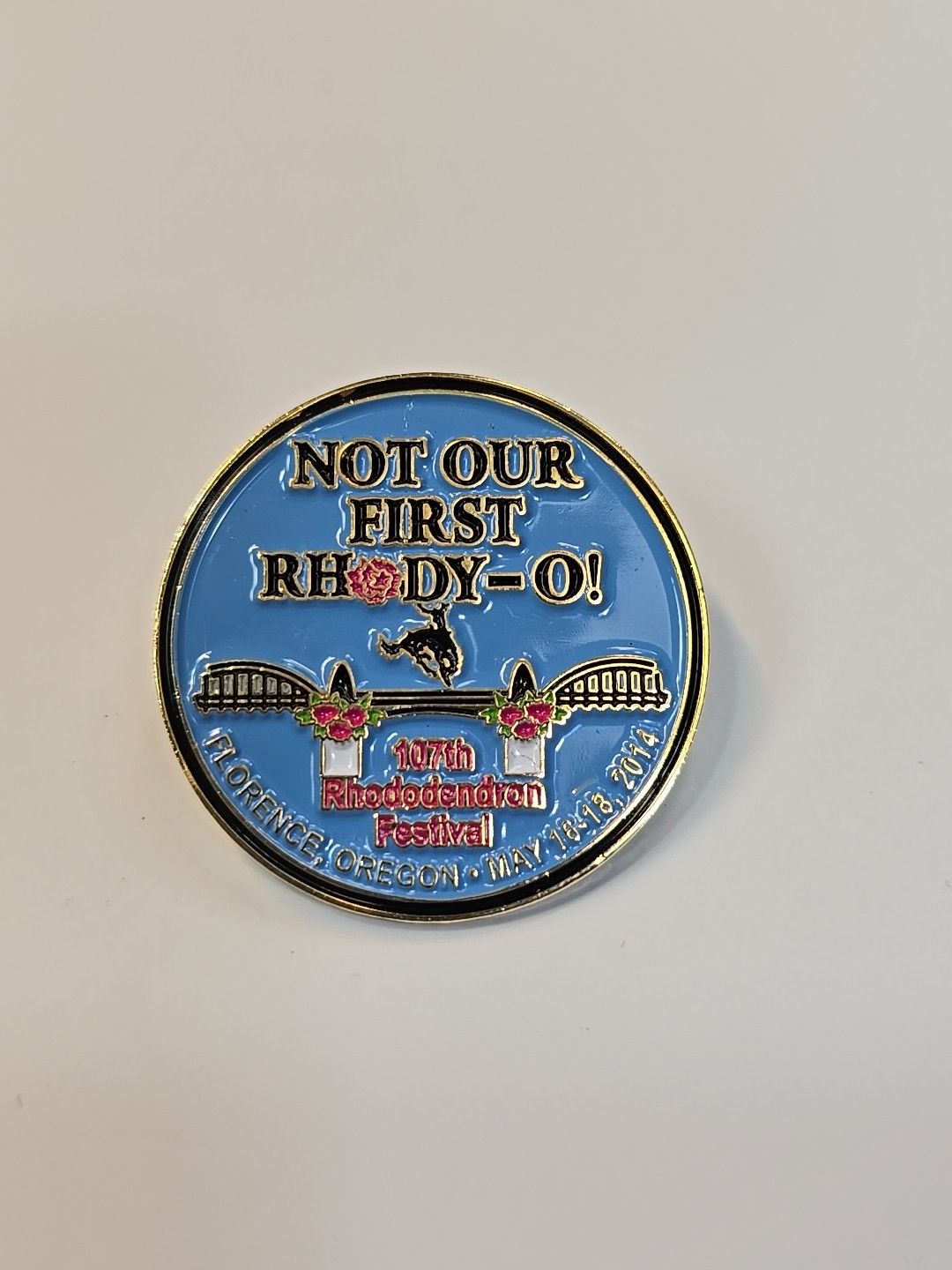 Rhododendron Festival Pin 107th 2014 Florence Oregon Not Our First Rhody-O