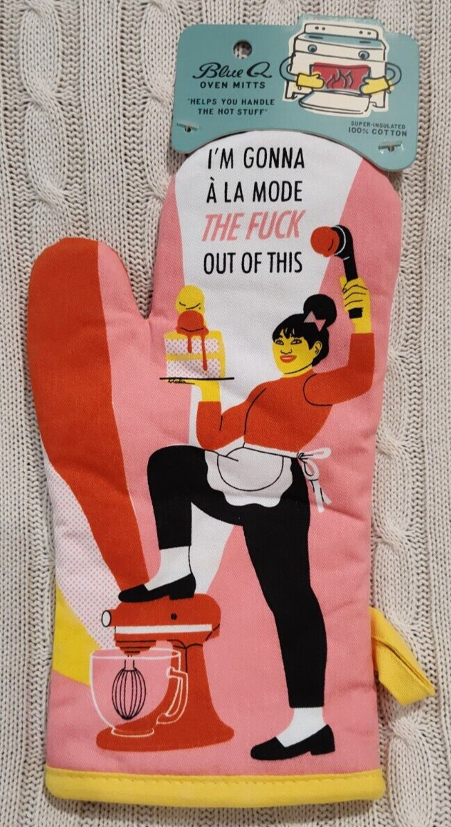 Blue Q Oven Mitt I\'m Gonna A La Mode The F*** Out Of This Cotton