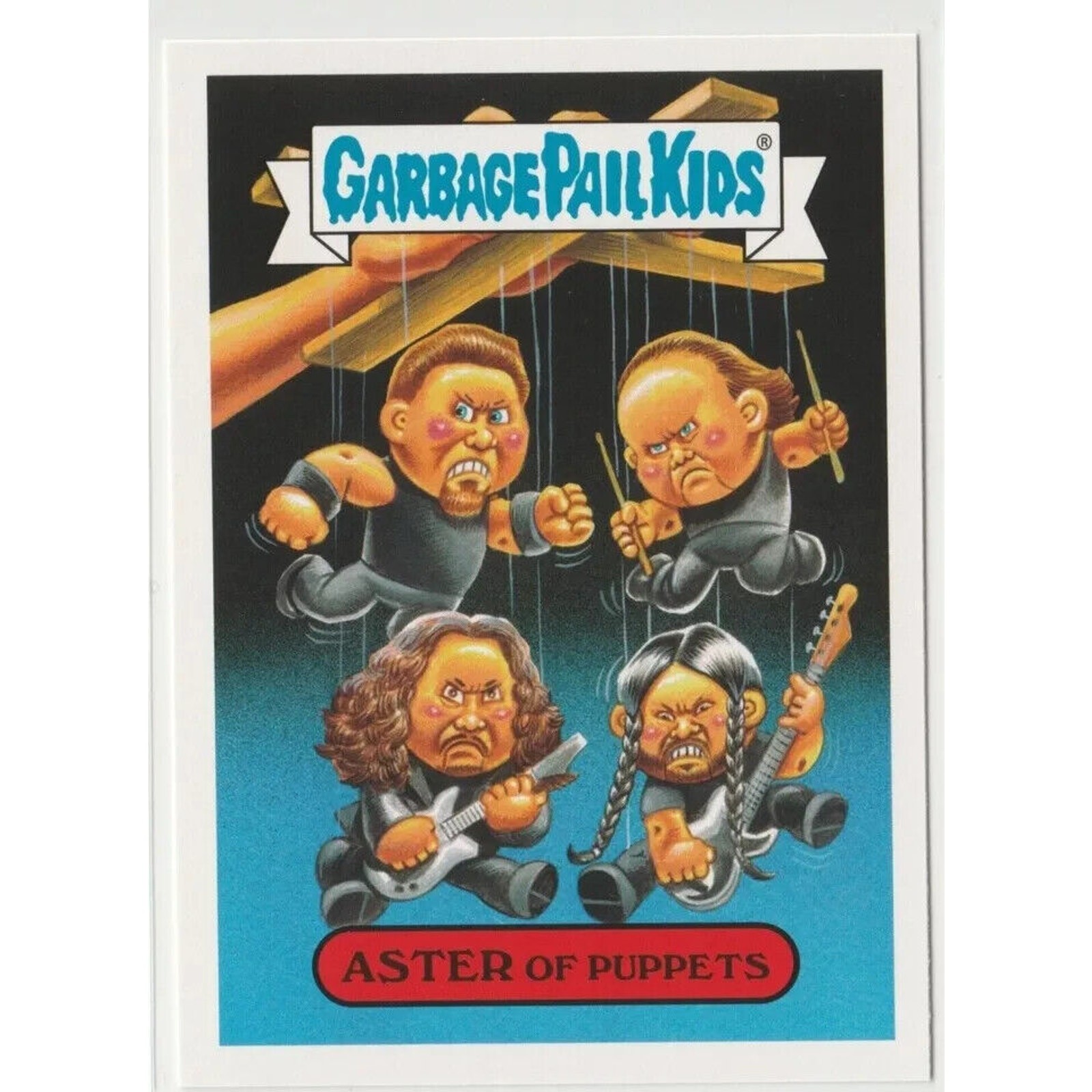 Aster of Puppets #2b Garbage Pail Kids GPK Metallica Master of Puppets 2017 Aster of Puppets #2b Garbage Pail Kids GPK Metallica Master of Puppets 2017