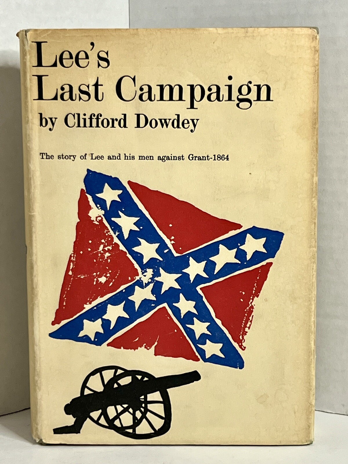 Lee's Last Campaign by Clifford Dowdey - Rare 1960 1st edition with Dust Jacket Lee's Last Campaign by Clifford Dowdey - Rare 1960 1st edition with Dust Jacket