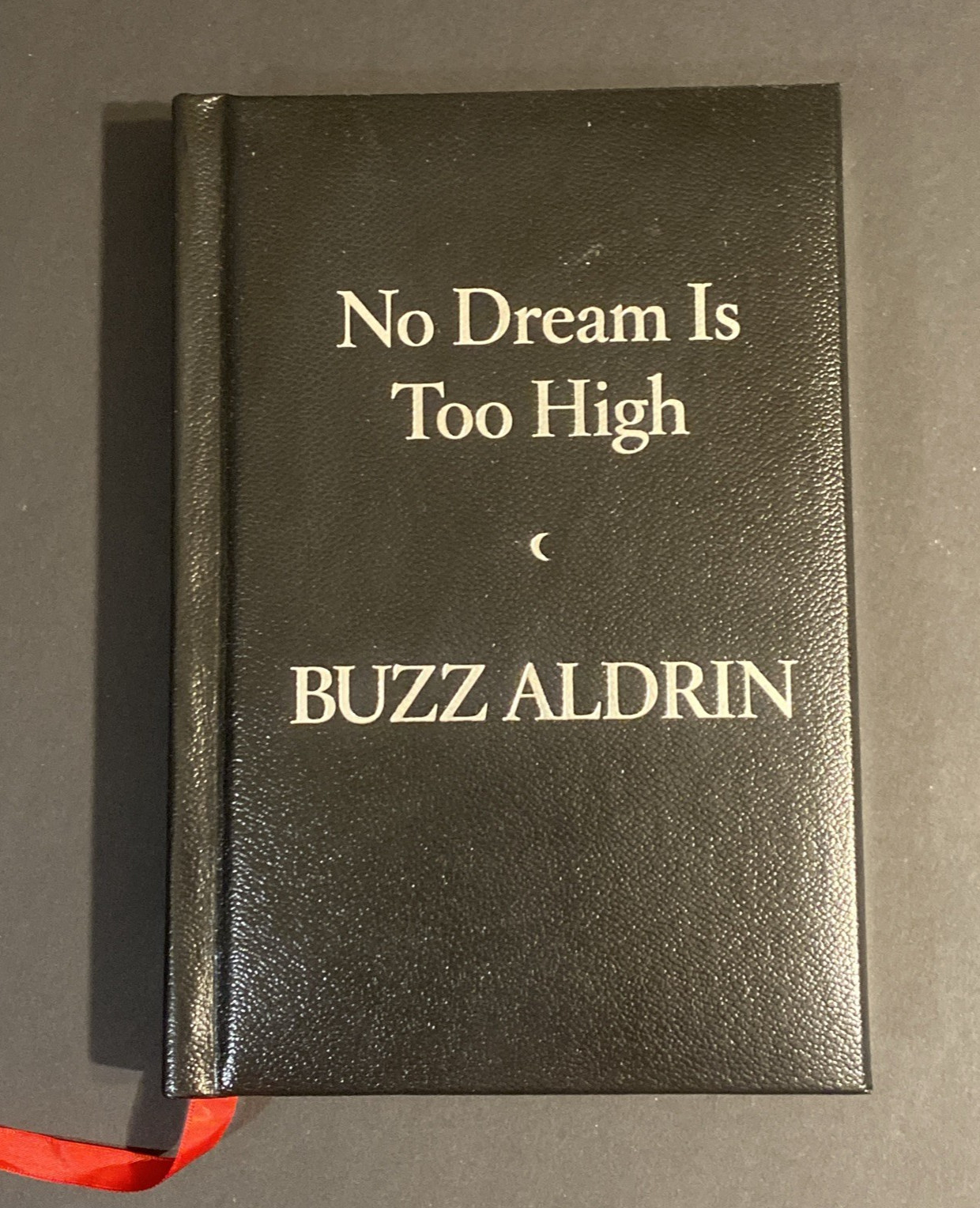 BUZZ ALDRIN, SIGNED, NO DREAM IS TOO HIGH, LEATHER, LTD. EDITION #440/500