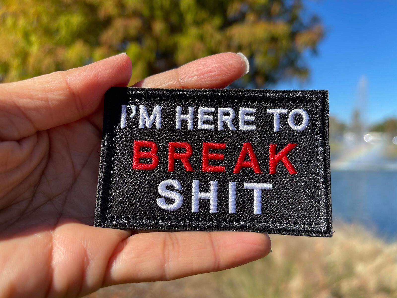 I’m Here To Break Sh*t Funny Hook And Loop Tactical Military Morale Patch USA I’m Here To Break Sh*t Funny Hook And Loop Tactical Military Morale Patch USA