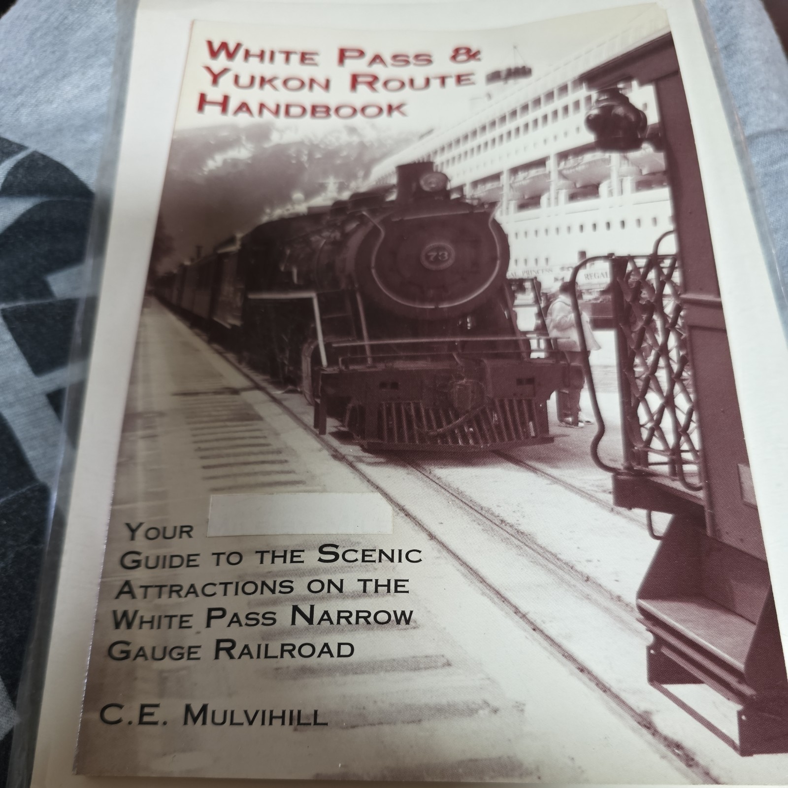 White Pass & Yukon Route Handbook by C.E. Mulvihill White Pass & Yukon Route Handbook by C.E. Mulvihill