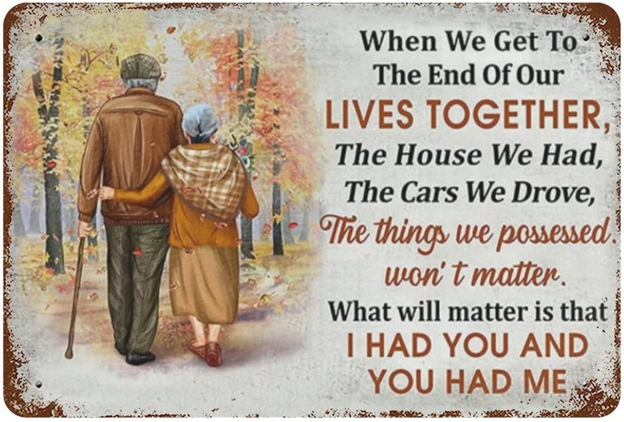 Vintage Metal Tin Sign When We Get to the End of Our Lives Together Vintage Metal Tin Sign When We Get to the End of Our Lives Together