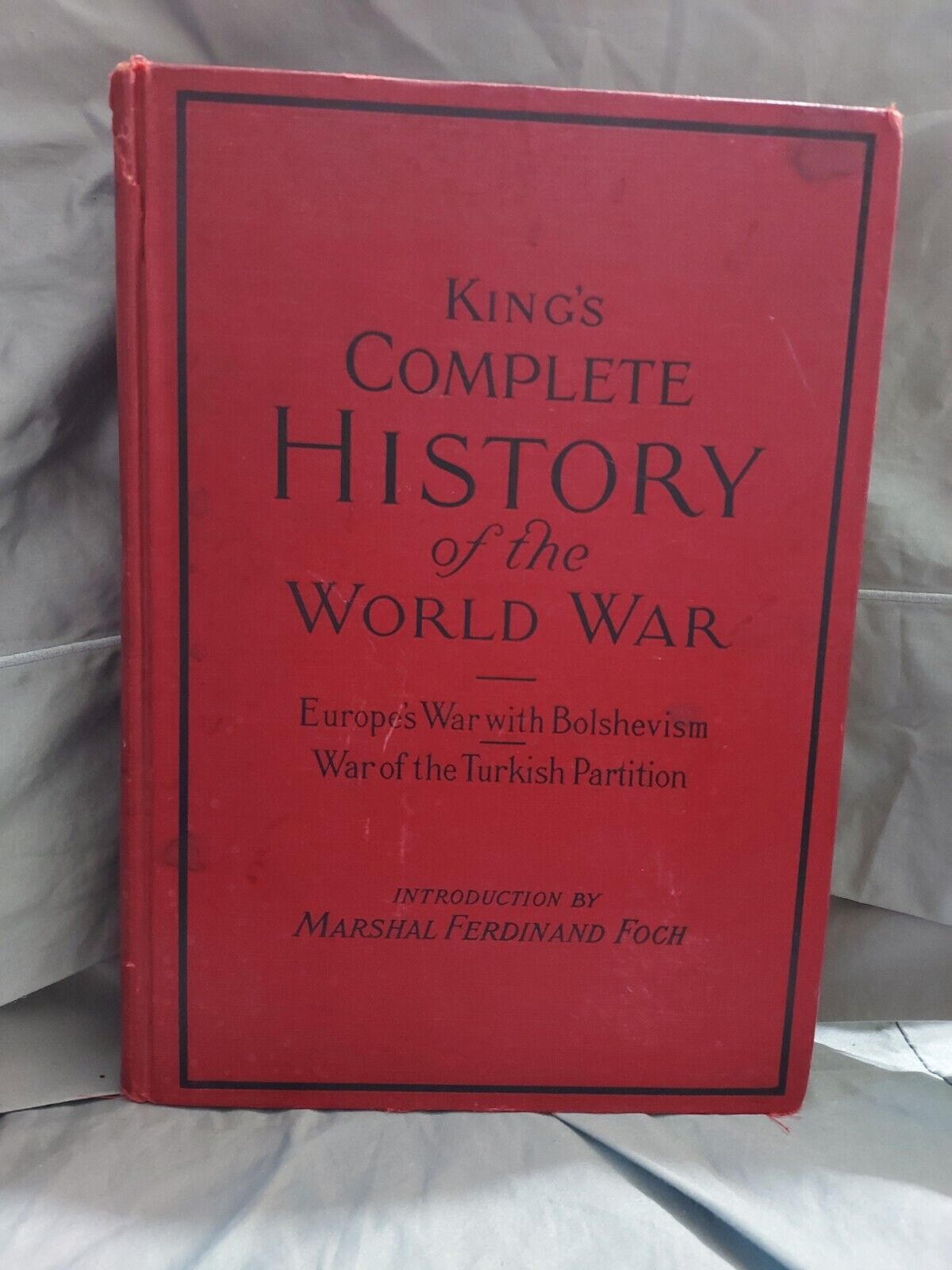 King's Complete History of the World War by W.C. King 1922 HC Vintage T1F