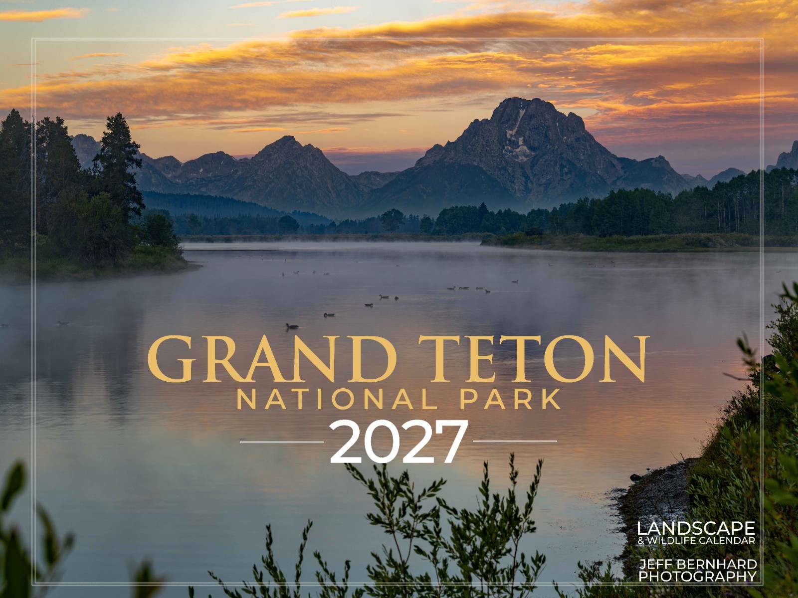 Grand Teton National Park Calendar 2027 Wildlife & Landscape Calendar Grand Teton National Park Calendar 2027 Wildlife & Landscape Calendar