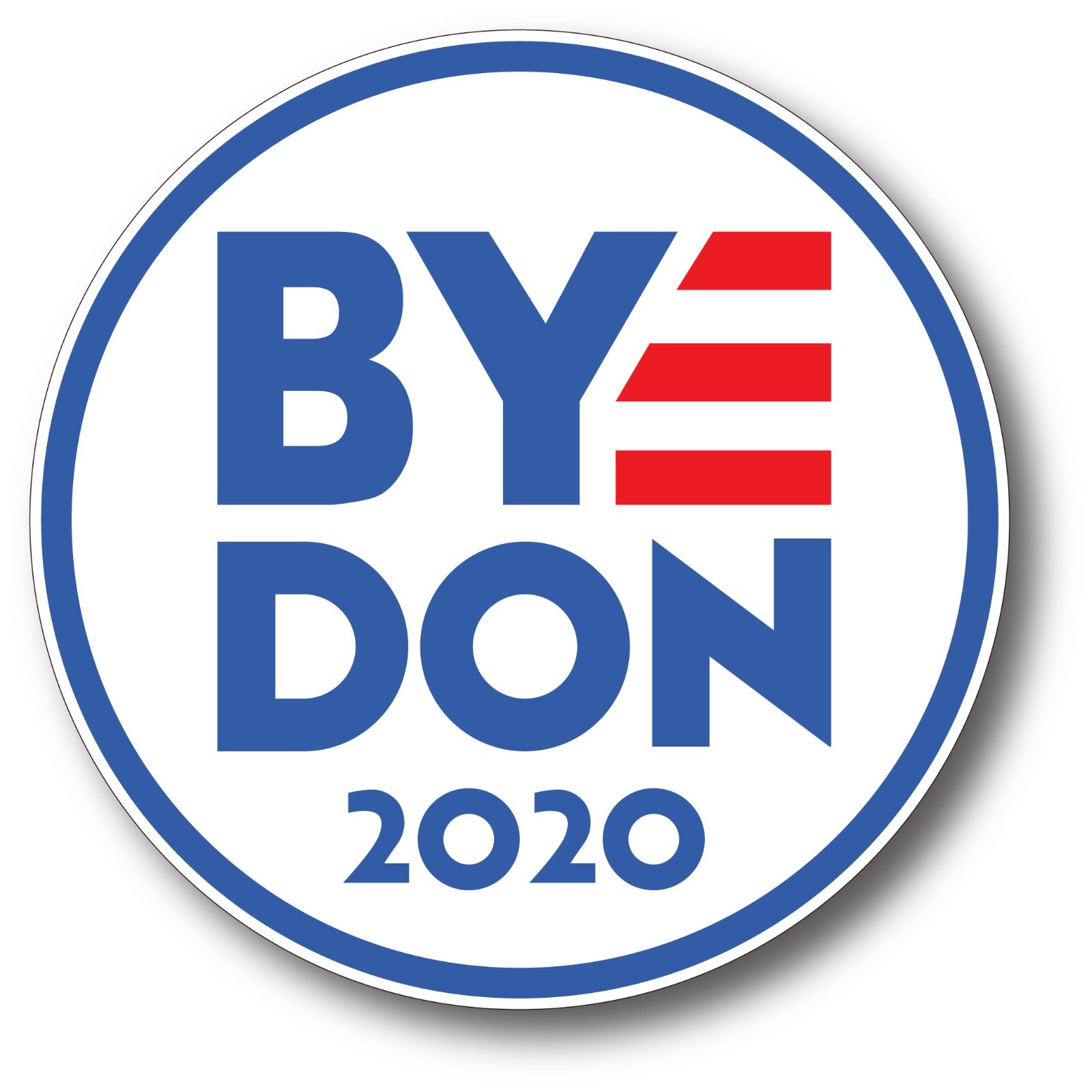 BYE DON BIDEN PRESIDENT 2020 Democrat Political Bumper Sticker High Quality
